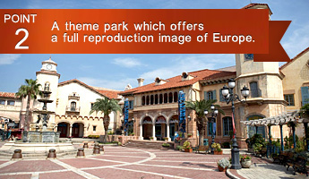 Point.2  A theme park which offers a full reproduction image of Europe